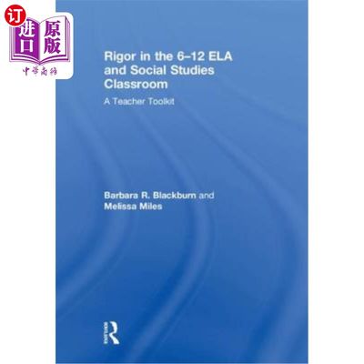 海外直订Rigor in the 6-12 Ela and Social Studies Classroom: A Teacher Toolkit 6-12岁Ela和社会研究课堂的严谨性:教师