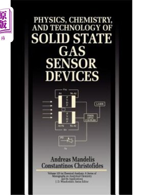 海外直订Physics, Chemistry and Technology of Solid State Gas Sensor Devices 固体气敏元件的物理、化学与技术