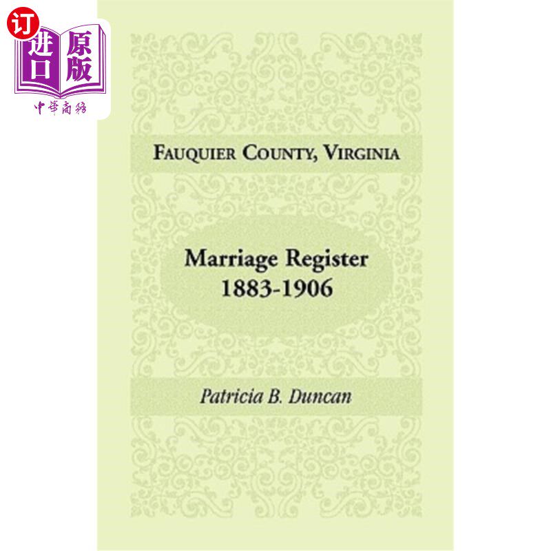 海外直订Fauquier County, Virginia, Marriage Register, 1883-1906 佛吉尼亚州福基尔县，婚姻登记册，1883-1906年