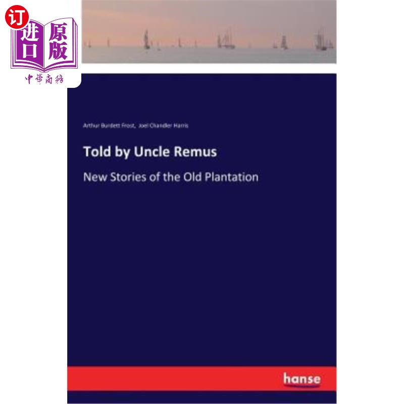 海外直订Told by Uncle Remus 雷姆斯叔叔说的
