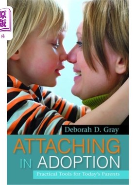 海外直订Attaching in Adoption: Practical Tools for Today's Parents 附于领养:今日父母的实用工具