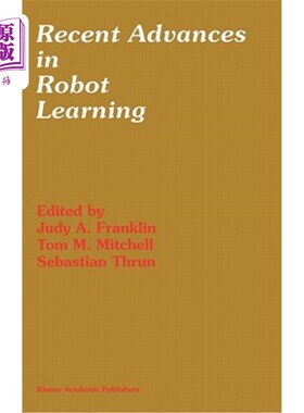 海外直订Recent Advances in Robot Learning: Machine Learning 机器人学习的最新进展:机器学习
