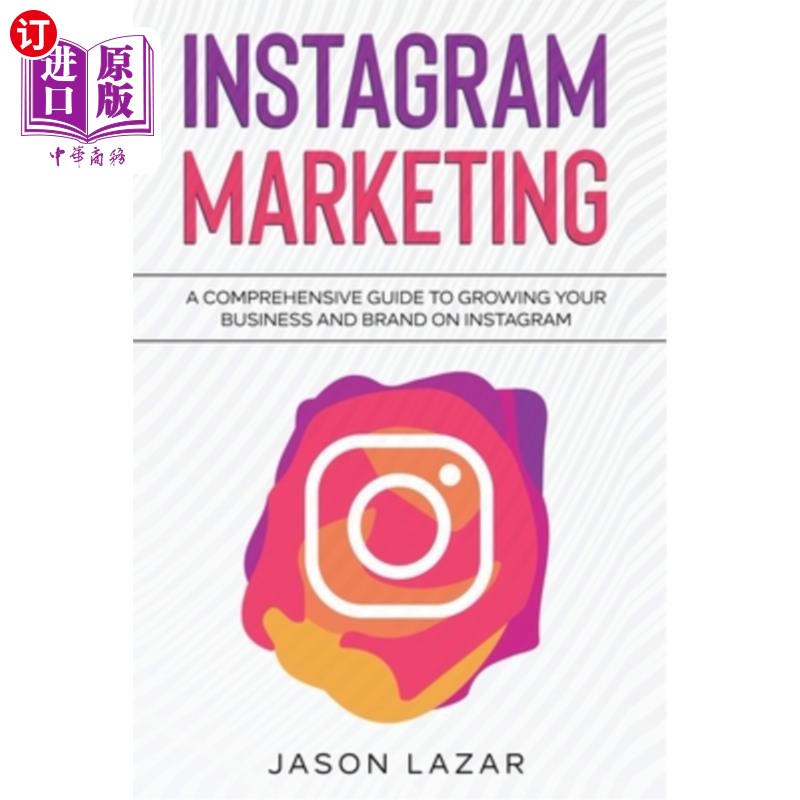 海外直订Instagram Marketing: A Comprehensive Guide to Growing Your Brand on Instagram Instagram营销:在