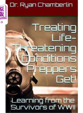 海外直订医药图书How to Treat Life-Threatening Conditions Preppers Get!: The Prepper Pages Surviv 如何治疗预科生面临