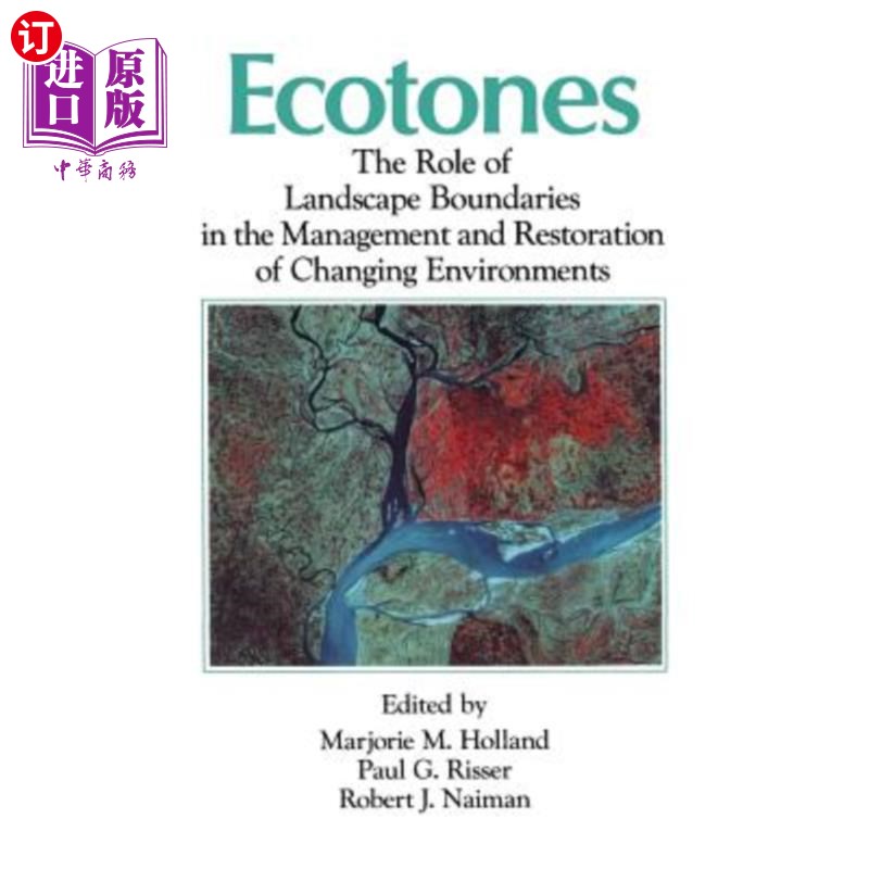 海外直订Ecotones: The Role of Landscape Boundaries in the Management and Restoration of  过渡带:景观边界在变化环境 书籍/杂志/报纸 科学技术类原版书 原图主图