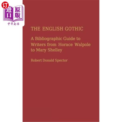 海外直订The English Gothic: A Bibliographic Guide to Writers from Horace Walpole to Mary 英国哥特式：从霍勒斯·沃尔