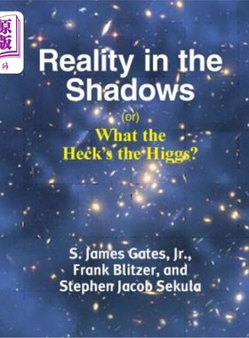 海外直订Reality in the Shadows (or) What the Heck's the Higgs? 《阴影中的现实》(或)希格斯粒子到底是什么?
