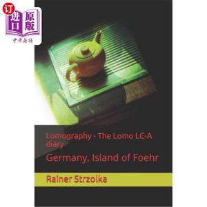 海外直订Lomography- The Lomo LC-A Diary: Germany, Island of Foehr洛莫志-洛莫LC-A日记：德国，福尔岛