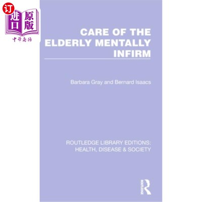 海外直订医药图书Care of the Elderly Mentally Infirm 照顾弱智长者