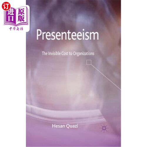 海外直订Presenteeism: The Invisible Cost to Organizations 存在论：组织的无形成本