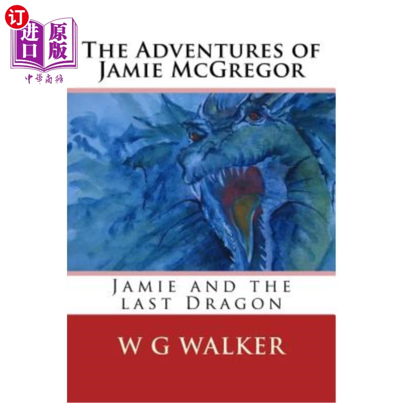 海外直订The Adventures of Jamie McGregor: Jamie and the last Dragon 杰米·麦格雷戈历险记：杰米和最后一条龙