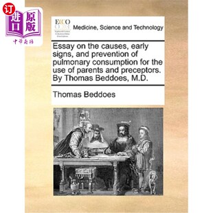 海外直订医药图书Essay on the Causes, Early Signs, and Prevention of Pulmonary Consumption for th 家长和辅导员使用肺