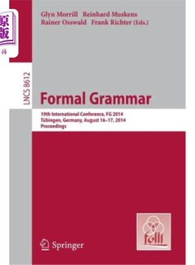 海外直订Formal Grammar: 19th International Conference, Formal Grammar 2014, Tübingen, Ge 正式语法：第19届国际会议，