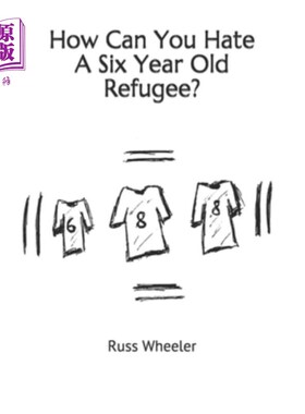 海外直订How Can You Hate A Six Year Old Refugee? 你怎么能恨一个六岁的难民?