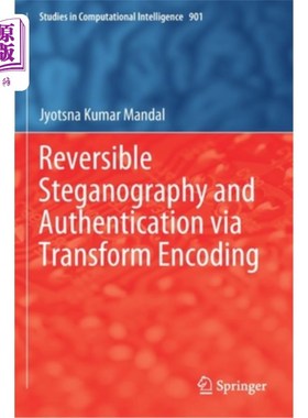 海外直订Reversible Steganography and Authentication Via Transform Encoding 通过转换编码的可逆隐写和身份验证