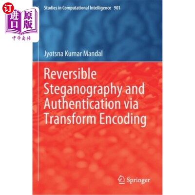 海外直订Reversible Steganography and Authentication Via Transform Encoding 通过转换编码的可逆隐写和身份验证
