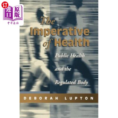 海外直订医药图书The Imperative of Health: Public Health and the Regulated Body 健康的必要性：公共卫生和监管机构