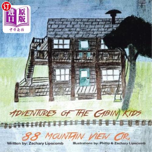 海外直订Adventures of the Cabin Kids: 88 Mountain View Cir. 小屋孩子的冒险:88山景城Cir。
