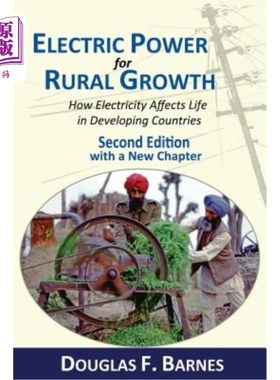 海外直订Electric Power for Rural Growth: How Electricity Affects Rural Life in Developin 电力促进农村增长:电力如何