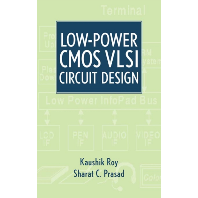 现货 小功率CMOS超大规模集成电路 线路设计 Low Power Cmos Vlsi Circuit Design Kaushik Roy 英文原版【中商原版】