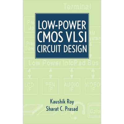 现货 小功率CMOS超大规模集成电路 线路设计 Low Power Cmos Vlsi  Circuit Design Kaushik Roy 英文原版【中商原版】