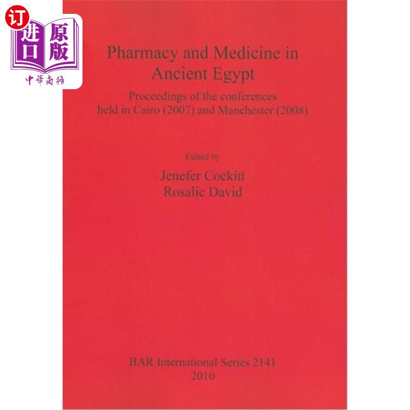 海外直订医药图书Pharmacy and Medicine in Ancient Egypt: Proceedings of the Conferences Held in C 古埃及的药学和医学