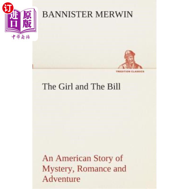 海外直订The Girl and the Bill an American Story of Mystery, Romance and Adventure 《女孩与比尔》一个充满神秘、浪漫