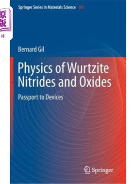 海外直订Physics of Wurtzite Nitrides and Oxides: Passport to Devices 纤锌矿氮化物和氧化物的物理：器件的通行证
