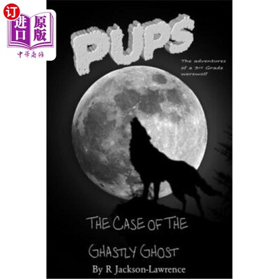 海外直订PUPS - The Case Of The Ghastly Ghost: (The Adventures Of A Third Grade Werewolf) 《狼人幼犬》:一个三年级狼