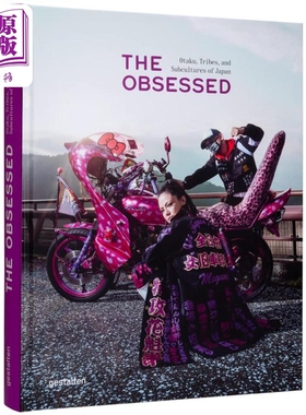 现货 The Obsessed：Otakus Tribes and Subcultures of Japan 进口艺术 日本痴迷的宅男部落和亚文化【中商原版】