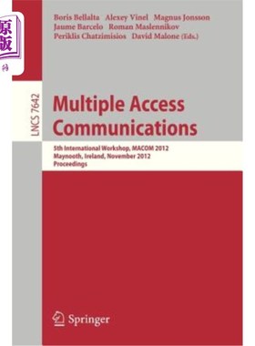 海外直订Multiple Access Communications: 5th International Workshop, Macom 2012, Maynooth 多址通信：第五届国际研讨会