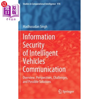 海外直订Information Security of Intelligent Vehicles Communication: Overview, Perspectiv 智能车辆通信的信息安全:概