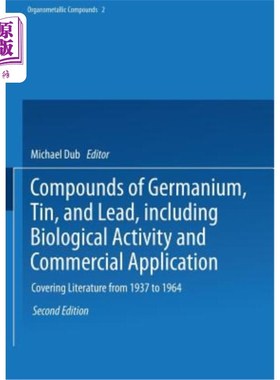 海外直订Compounds of Germanium, Tin, and Lead, Including Biological Activity and Commerc 锗、锡和铅的化合物，包括生