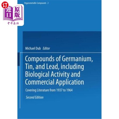 海外直订Compounds of Germanium, Tin, and Lead, Including Biological Activity and Commerc 锗、锡和铅的化合物，包括生