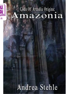海外直订Gods of Arcadia Origins: Amazonia: Book 1 阿卡迪亚诸神起源:亚马逊:第一册