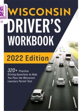 海外直订Wisconsin Driver's Workbook: 320+ Practice Driving Questions to Help You Pass th 威斯康星州司机的工作手册:3