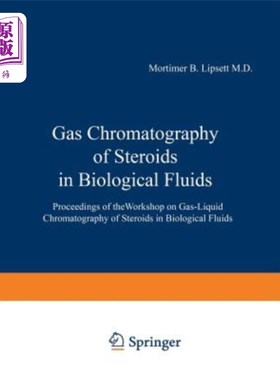 海外直订Gas Chromatography of Steroids in Biological Fluids: Proceedings of Theworkshop  生物液体中类固醇的气相色谱