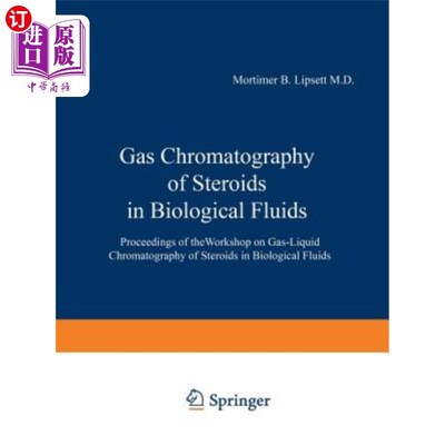海外直订Gas Chromatography of Steroids in Biological Fluids: Proceedings of Theworkshop  生物液体中类固醇的气相色谱