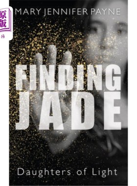海外直订Finding Jade: Daughters of Light 寻找玉:光之女儿