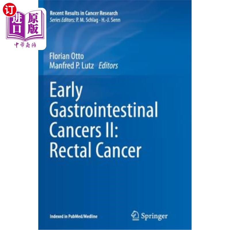 海外直订医药图书Early Gastrointestinal Cancers II: Rectal Cancer 早期胃肠道癌Ⅱ：直肠癌