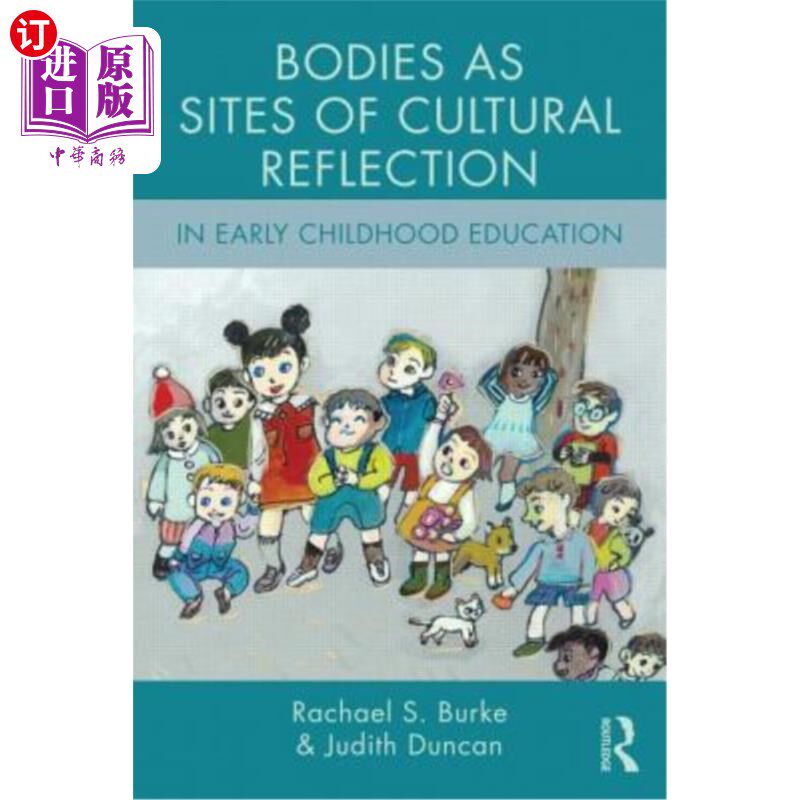 海外直订Bodies as Sites of Cultural Reflection in Early Childhood Education 身体是幼儿教育中文化反思的场所