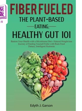 海外直订医药图书Fiber Fueled: The Plant-Based Eating, Healthy Gut 101 纤维补充:植物性饮食，健康肠道101