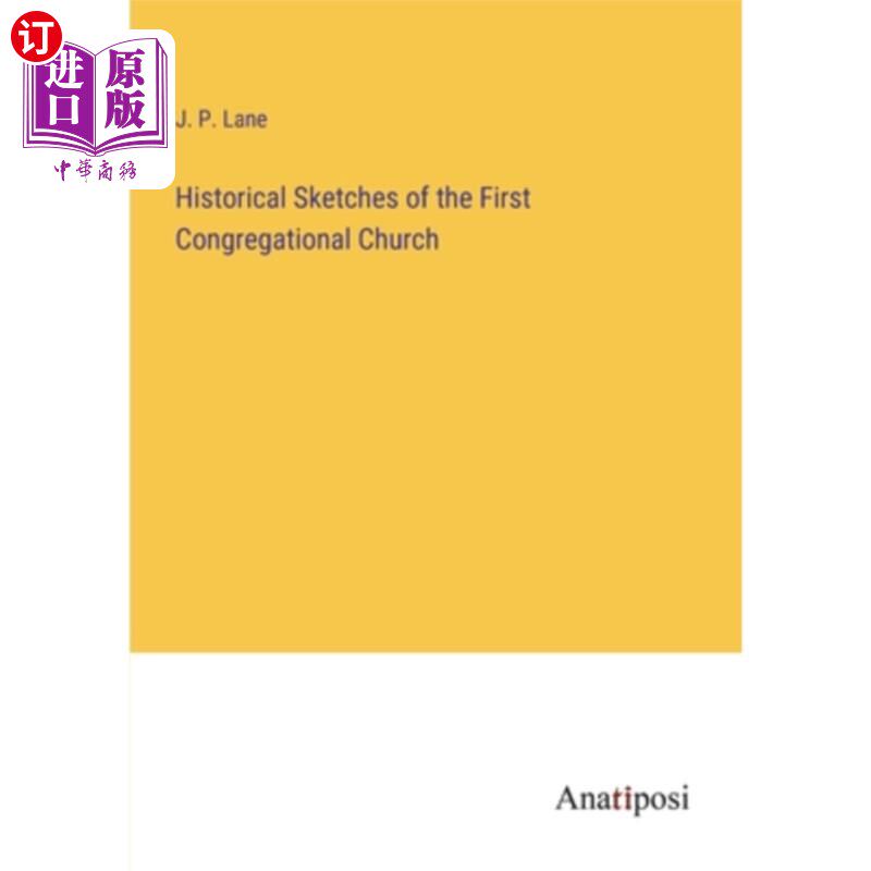 海外直订Historical Sketches of the First Congregational Church 第一公理会教会的历史概况