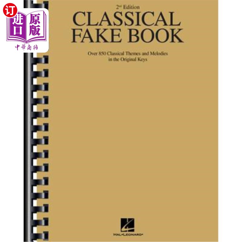 海外直订Classical Fake Book: Over 850 Classical Themes and Melodies in the Original Keys 古典假书:原始钥匙中的850