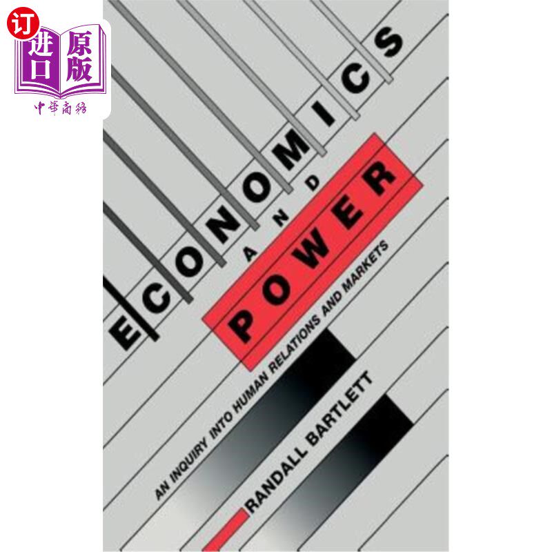 海外直订Economics and Power: An Inquiry Into Human Relations and Markets 经济学与权力:对人际关系与市场的探究