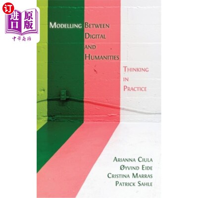 海外直订Modelling Between Digital and Humanities: Thinking in Practice 数字与人文之间的建模：实践思考
