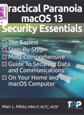 海外直订Practical Paranoia macOS 13 Security Essentials: The Easiest, Step-By-step, Most 实用偏执狂macOS