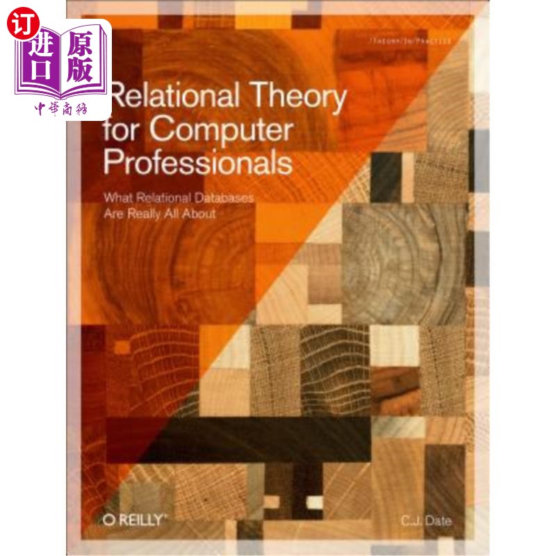 海外直订Relational Theory for Computer Professionals: What Relational Databases Are Real 计算机专业人员的关系理论：