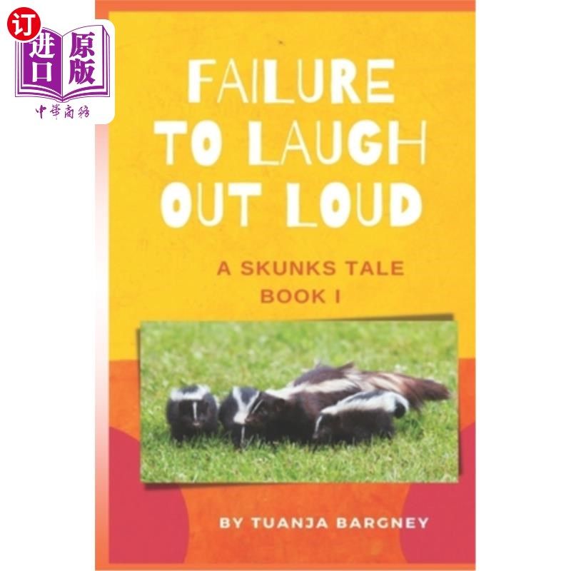 海外直订Failure To Laugh Out Loud: A Skunks Tale 不能大声笑出来:臭鼬的故事