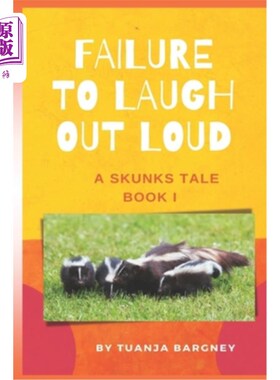 海外直订Failure To Laugh Out Loud: A Skunks Tale 不能大声笑出来:臭鼬的故事